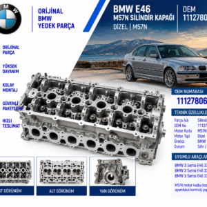 BMW E46(330CD/330D/330XD) E60(530D) E6(530D) E65(730D) X5 E53(3.0D) M57N Silindir Kapaği OEM 11127806059