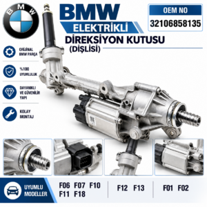 BMW F06 F07 F10 F11 F18 F12 F13 F01 F02 Elektrikli Direksiyon Kutusu (Dişlisi) 32106858135